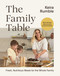 The Family Table (Fresh, Nutritious Meals for the Whole Family) by Keira Rumble, 9781761451379