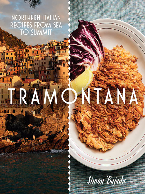Tramontana (Northern Italian Recipes from Sea to Summit) by Simon Bajada, Simon Bajada, 9781761451447