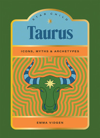 Star Child: Taurus (Icons, Myths and Archetypes) by Emma Vidgen, Georgia Perry, 9781761451935