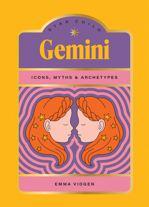 Star Child: Gemini (Icons, Myths and Archetypes) by Emma Vidgen, Georgia Perry, 9781761451942