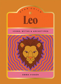 Star Child: Leo (Icons, Myths and Archetypes) by Emma Vidgen, Georgia Perry, 9781761452093
