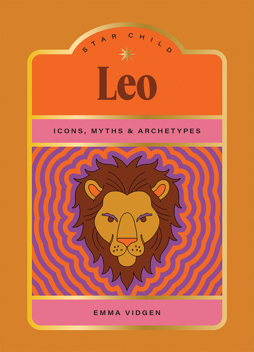 Star Child: Leo (Icons, Myths and Archetypes) by Emma Vidgen, Georgia Perry, 9781761452093