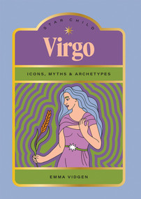 Star Child: Virgo (Icons, Myths and Archetypes) by Emma Vidgen, Georgia Perry, 9781761452109