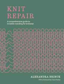 Knit Repair (A comprehensive guide to invisible mending for knitwear) by Alexandra Brinck, 9781837835034