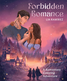 Forbidden Romance (A Romantasy Coloring Adventure) by Lia Ramírez, 9781837837182