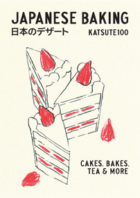 Japanese Baking (Cakes, Bakes, Tea and More) by Katsute Katsute 100, 9781837837250