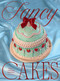 Fancy Cakes (The Art of Vintage Cake Decorating with 40 Modern Designs) by Roxy Mankoo, Corinne Mankoo, 9781837839490