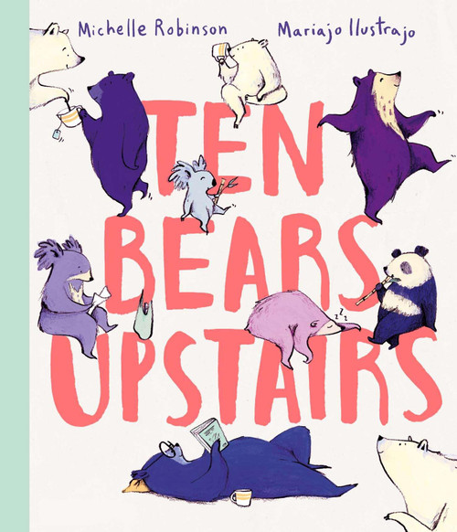 Ten Bears Upstairs by Michelle Robinson, Mariajo Ilustrajo, 9798895090459