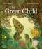 The Green Child - 9798895090749 by Hollie Hughes, Britta Teckentrup, 9798895090749