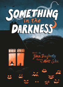 Something in the Darkness by John Dougherty, Matt Schu, 9798895090947