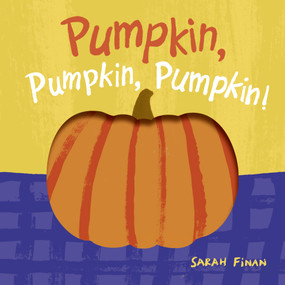 Pumpkin, Pumpkin, Pumpkin by Sarah Finan, 9798895090961