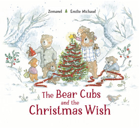 The Bear Cubs and the Christmas Wish by Zemanel, Émilie Michaud, 9798895090985