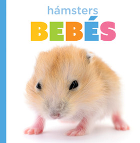 Hámsters bebés (Spanish Edition) by Laura K. Murray, 9798896802372