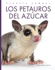 Los petauros del azúcar (Spanish Edition) by Mari Bolte, 9798896802648
