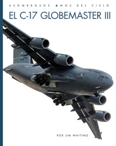 El C-17 Globemaseter III (Spanish Edition) by Jim Whiting, 9798896803232