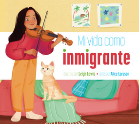 Mi vida como inmigrante (Spanish Edition) by Leigh Lewis, Alice Larsson, 9798896854180