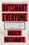 Outsmart Everyone (Spy Skills to Gain an Unfair Advantage in Work and Life) - 9780316612722 by Andrew Bustamante, 9780316612722
