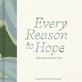 Every Reason to Hope by Danielle Leduc McQueen, 9781957891668