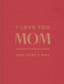 I Love You Mom: And Here's Why by Danielle Leduc McQueen, 9781957891675