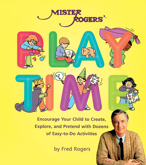 Mister Rogers' Playtime by Fred Rogers, 9780762411238