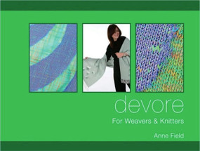 Devore (For Weavers and Knitters) by Anne Field, 9781570764608