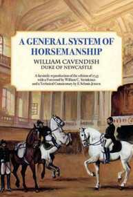 General System of Horsemanship by William Cavendish, 9781570765537