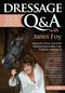 Dressage Q&A with Janet Foy (Hundreds of Your Questions Answered: How to Ride, Train, and Competeâ€”and Love It!) by Janet Foy, 9781570766749