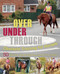 Over, Under, Through: Obstacle Training for Horses (50 Effective, Step-by-Step Exercises for Every Rider) by Vanessa Bee, 9781570767272