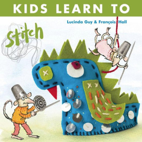 Kids Learn to Stitch by Lucinda Guy, 9781570767845