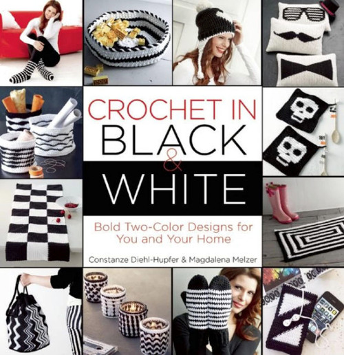 Crochet in Black-and-White (Bold Tow-Color Designs for You and Your Home) by Magdalena Melzer, 9781570767883