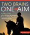 Two Brains, One Aim (A Riding Coach's Key Concepts for Bringing Horse and Rider Together (and Ending in Success!)) by Eric Smiley, 9781570768927