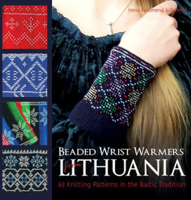 Beaded Wrist Warmers from Lithuania (63 Knitting Patterns in the Baltic Tradition) by Irena Felomena Juå kien?, 9781570769047