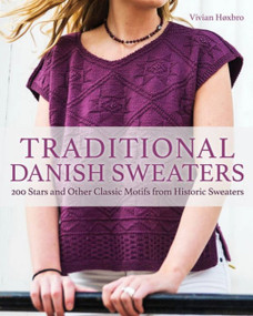 Traditional Danish Sweaters (200 Stars and Other Classic Motifs from Historic Sweaters) by Vivian Hoxbro, 9781570769245