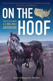 On the Hoof (Pacific to Atlantic-- A 3,800-Mile Adventure) by Jesse Alexander Mcneil, 9781570769771