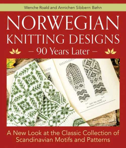 Norwegian Knitting Designs - 90 Years Later by Wenche Roald, 9781570769894