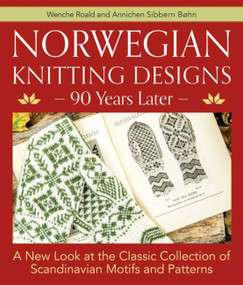 Norwegian Knitting Designs - 90 Years Later by Wenche Roald, 9781570769894