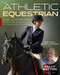 Athletic Equestrian (Over 40 Exercises for Good Hands, Power Legs, and Superior Seat Awareness) by Sally Batton, Christina Keim, 9781646010516