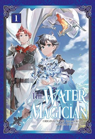 The Water Magician: Volume 1 (Manga) by Tadashi Kubou, BOKUTENGO, Kashi Kamitoma, 9781718343801