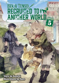 Isekai Tensei: Recruited to Another World: Omnibus 5 (Light Novel) by Kenichi, Andria McKnight, Nem, 9781718360341