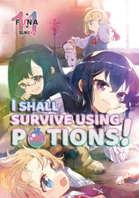 I Shall Survive Using Potions! Volume 11 (Light Novel) by FUNA, Sukima, Shoji Izumiya, 9781718372009