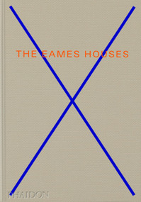 The Eames Houses (Charles and Ray Eames Residential Architecture) by Eckart Maise, Catherine Ince, Norman Foster, Eames Demetrios, 9781837293124