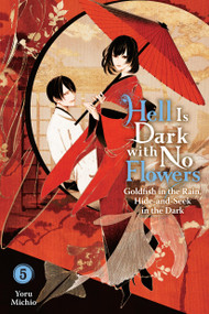 Hell Is Dark with No Flowers, Vol. 5 (light novel) by Yoru Michio, Taylor Engel, 9781975379469