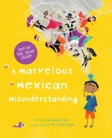 A Marvelous Mexican Misunderstanding (a Day of the Dead picture book) by Evi Triantafyllides, Nefeli Malekou, 9789925739837