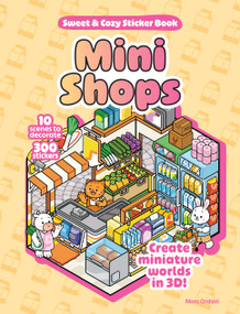 Mini Shops Sweet & Cozy Sticker Book (10 Scenes to Decorate with 300 Stickers! Create Miniature Worlds in 3D!) by Marc Ordiali, 9798317901981