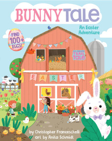BunnyTale (An Abrams Trail Tale) (An Easter Adventure) by Christopher  Franceschelli, Anita Schmidt, 9781419769535