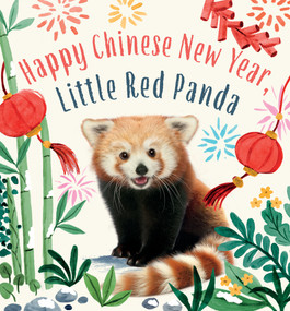 Happy Chinese New Year, Little Red Panda by Amanda Wood, Bec Winnel, Vikki Chu, 9781419779671