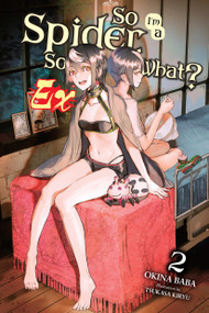 So I'm a Spider, So What? Ex, Vol. 2 (light novel) by Okina Baba, Jenny McKeon McKeon, Tsukasa Kiryu, 9798855410556