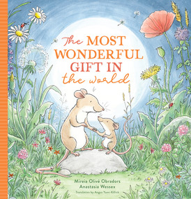 The Most Wonderful Gift in the World by Mireia Olivé Obradors, Anastasia Wessex, Angus Yuen-Killick, 9781636551685