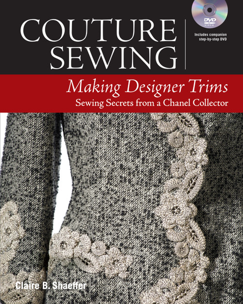 Couture Sewing: Making Designer Trims by Claire B. Shaeffer, 9781631866579