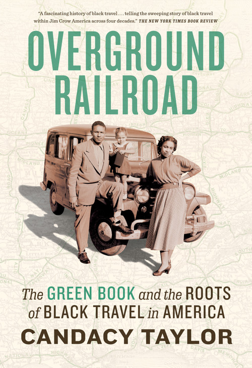 Overground Railroad (The Green Book and the Roots of Black Travel in America) - 9781419786211 by Candacy Taylor, 9781419786211